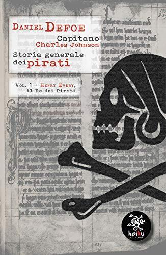 9788898149421 Storia generale dei pirati: 1 - Daniel Defoe,Charles Johnson