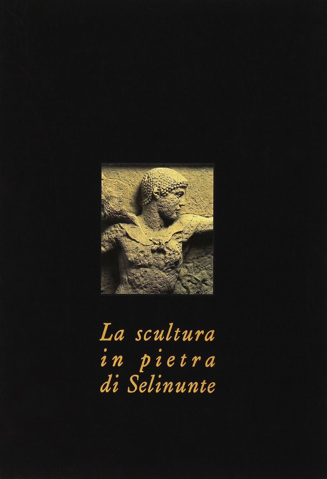 9788876810022 La scultura in pietra di Selinunte - Vincenzo Tusa