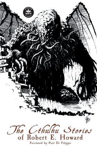 Robert E Howard The Cthulhu Stories of Robert E. Howard (Tascabile)
