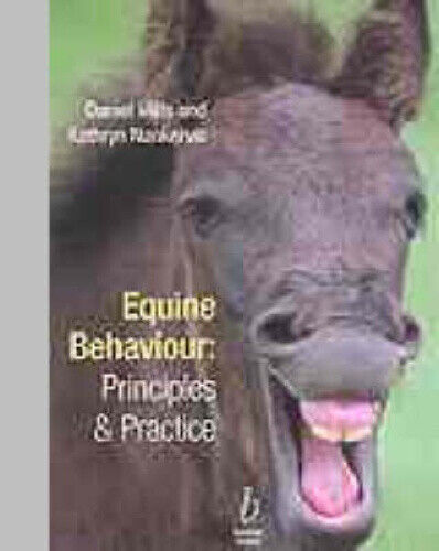 Equine Behaviour: Principles and Practice by D. Mills