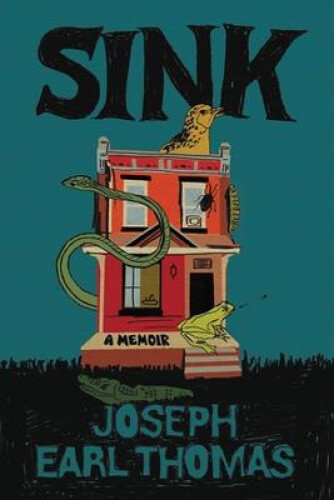 Sink: A Memoir by Thomas, Joseph Earl