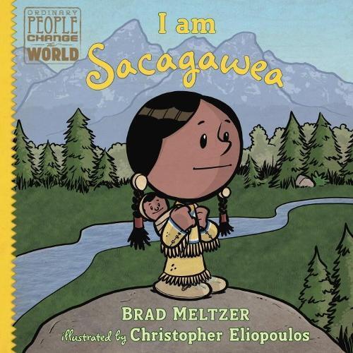 Brad Meltzer Christopher Eliopoulos I am Sacagawea (Copertina rigida)