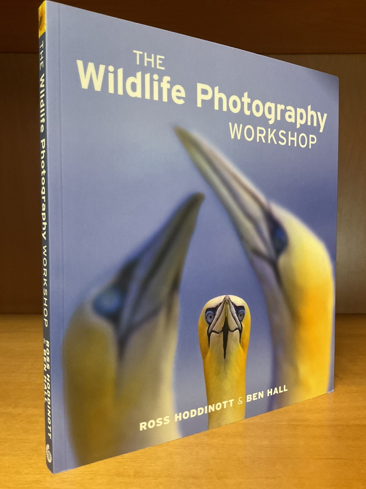 THE WILDLIFE PHOTOGRAPHY WORKSHOP - Ross Hoddinott & Ben Hall - Ammonite Press