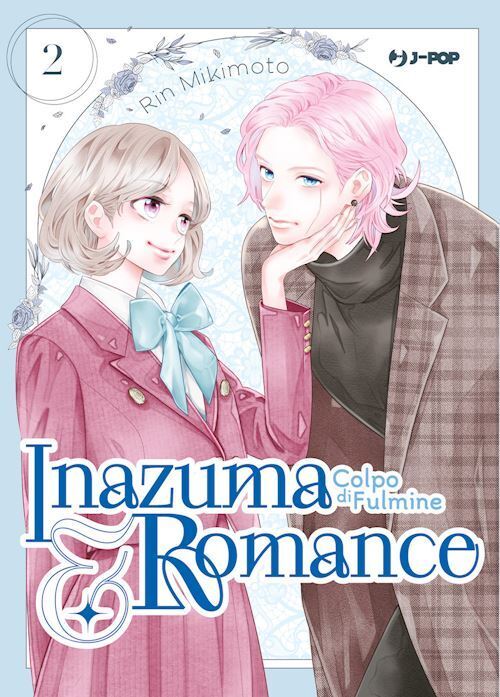 INAZUMA & ROMANCE. COLPO DI FULMINE. VOL. 2  - MIKIMOTO RIN - Edizioni BD
