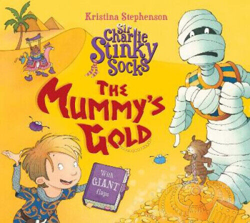 Sir Charlie Stinky Socks: The Mummy's Gold (Sir Charlie Stinky Socks) (Sir