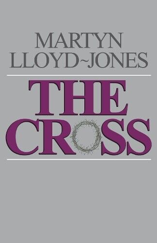 Martyn Lloyd-Jones The Cross (Tascabile)