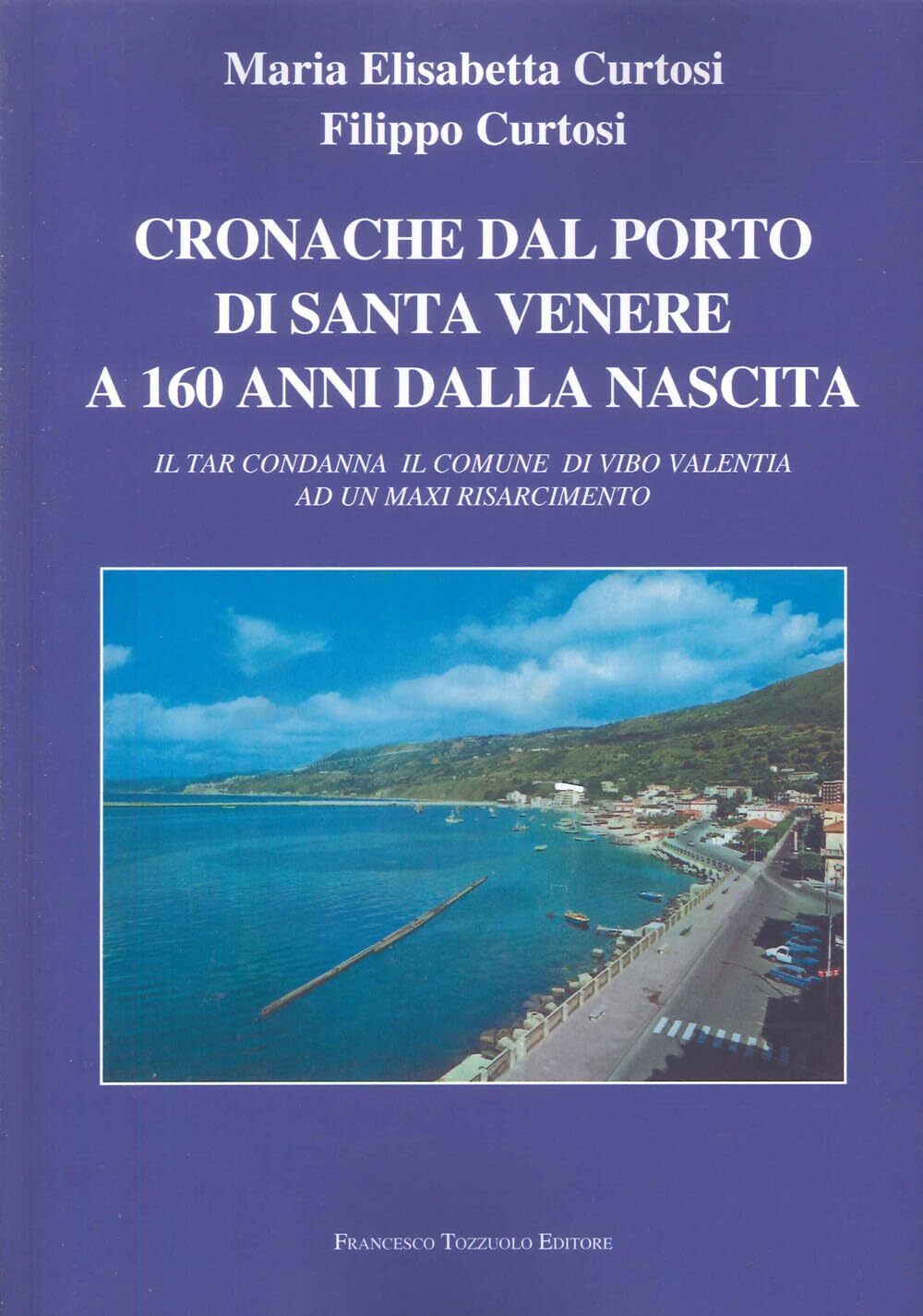9788894775037 Cronache dal porto di Santa Venere a 160 anni dall... risarcimento