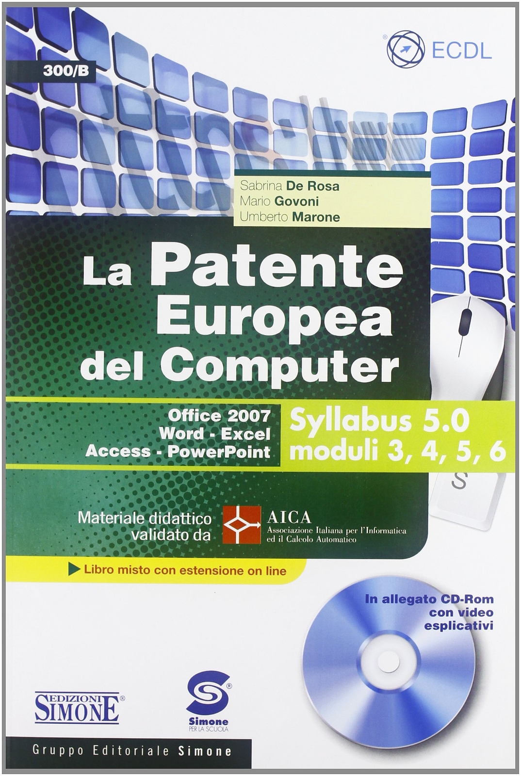 9788824433945 La patente europea del computer. Office 2007, Word...6. Con CD-ROM