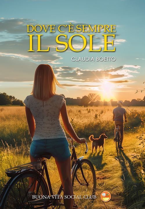 DOVE C'E' SEMPRE IL SOLE  - BOETTO CLAUDIA - BUONA VITA SOCIAL CLUB