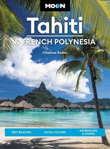 David Stanley Chantae Re Moon Tahiti & French Polynesia (First Editi (Tascabile)