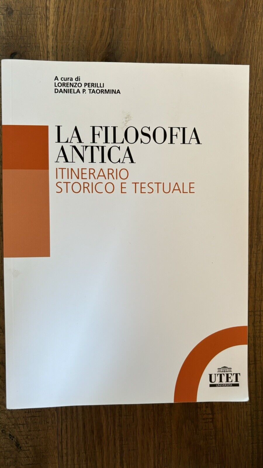 La filosofia antica. Itinerario storico e testuale - L. Perilli,D. UTET 2012