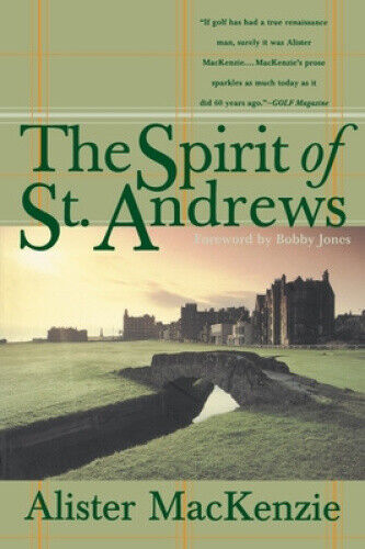 The Spirit of St. Andrews by Alister MacKenzie