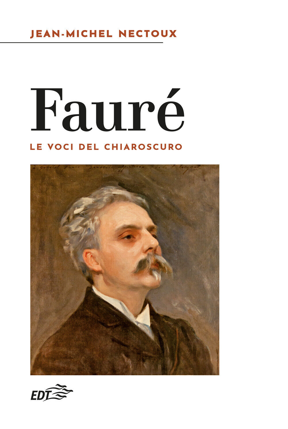 Fauré. Le voci del chiaroscuro - Nectoux Jean-Michel