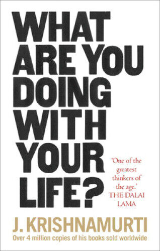 What Are You Doing with Your Life? by Krishnamurti, J.