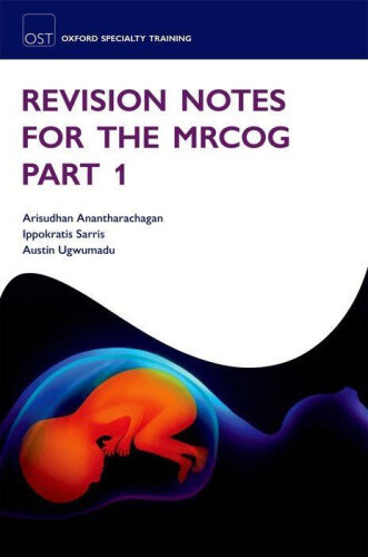 Revision Notes for the MRCOG: Part 1 (Oxford Specialty Training: Revision Texts)