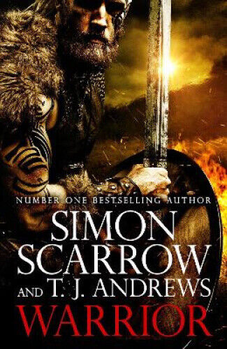 Warrior: The epic story of Caratacus, warrior Briton and enemy of the Roman