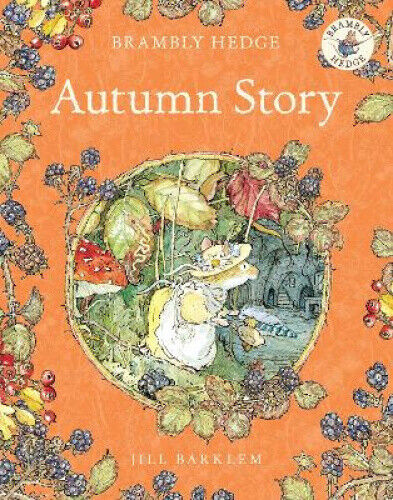 Autumn Story (Brambly Hedge) (Brambly Hedge) by Jill Barklem