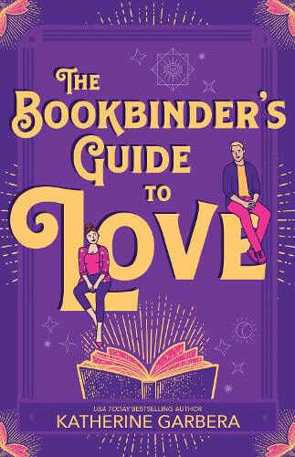 The Bookbinder's Guide To Love (WiCKed Sisters) by Katherine Garbera