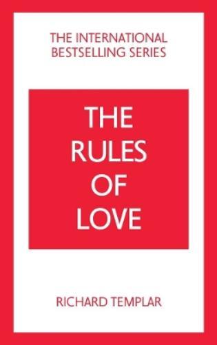 Richard Templar The Rules of Love: A Personal Code for Happier, More (Tascabile)