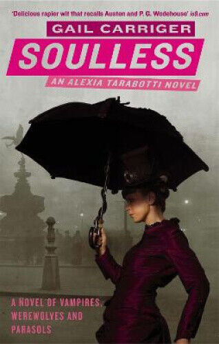 Soulless: Book 1 of The Parasol Protectorate (Parasol Protectorate)