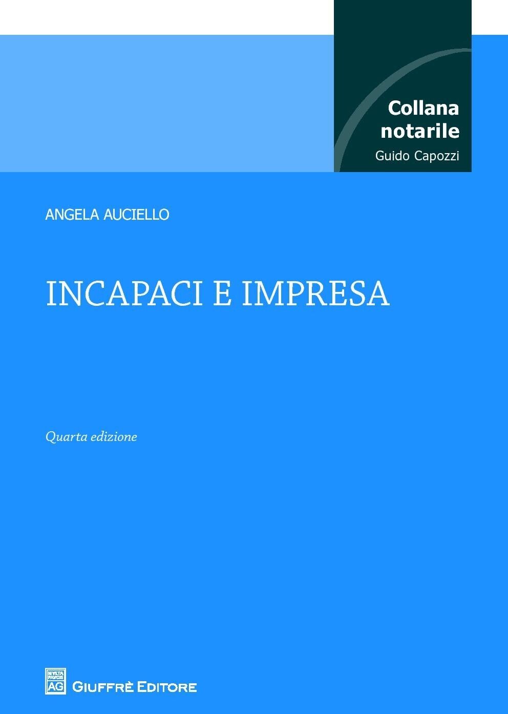 Incapaci E Impresa - Angela Auciello  9788814229268 Quarta Edizione Giuffrè