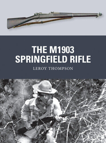 The M1903 Springfield Rifle (Weapon) by Leroy Thompson