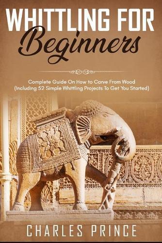 Charles Prince Whittling For Beginners (Tascabile)