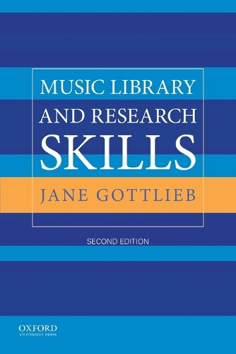 Music Library and Research Skills by Gottlieb, Jane