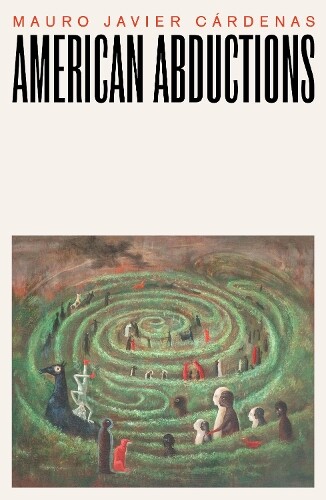 Mauro Javier Cardenas American Abductions (Tascabile)
