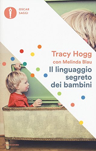 9788804671923 Il linguaggio segreto dei bambini. 1-3 anni - Tracy Hogg