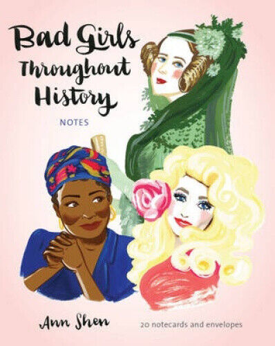 Bad Girls Throughout History Notes: 20 Notecards and Envelopes by Shen, Ann