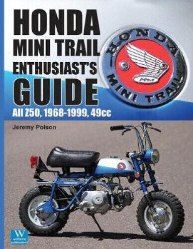 Honda Mini Trail Enthusiast's Guide: All Z50, 1968-1999, 49cc by Polson, Jeremy