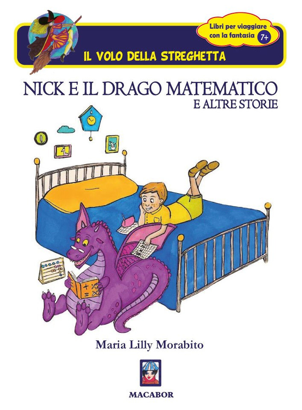 Nick e il drago matematico e altre storie - Morabito Maria Lilly