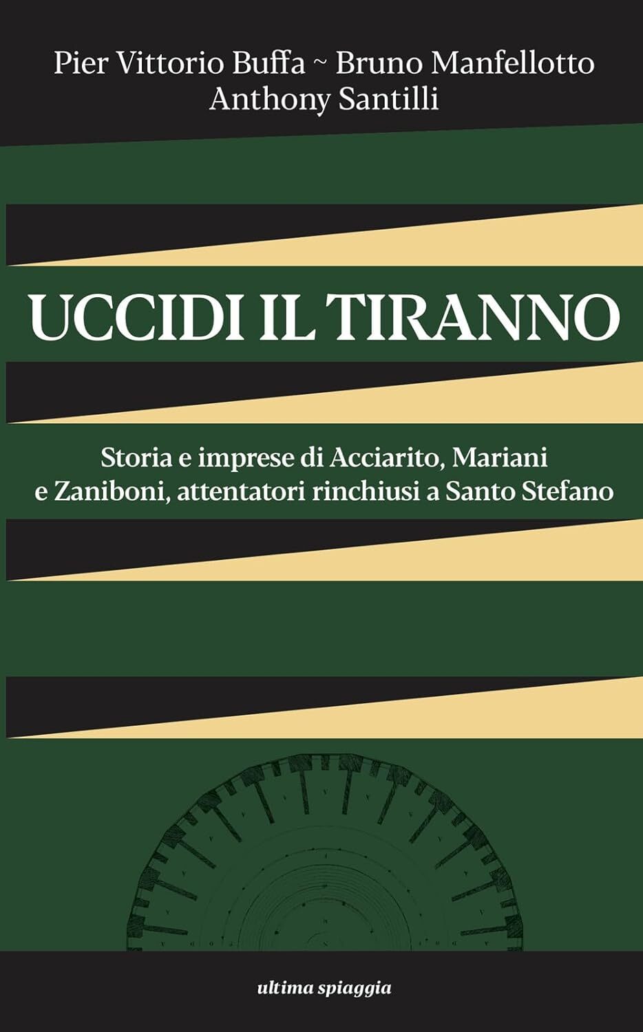 9788898607570 Uccidi il tiranno. Storia e imprese di Acciarito, ...Santo Stefano