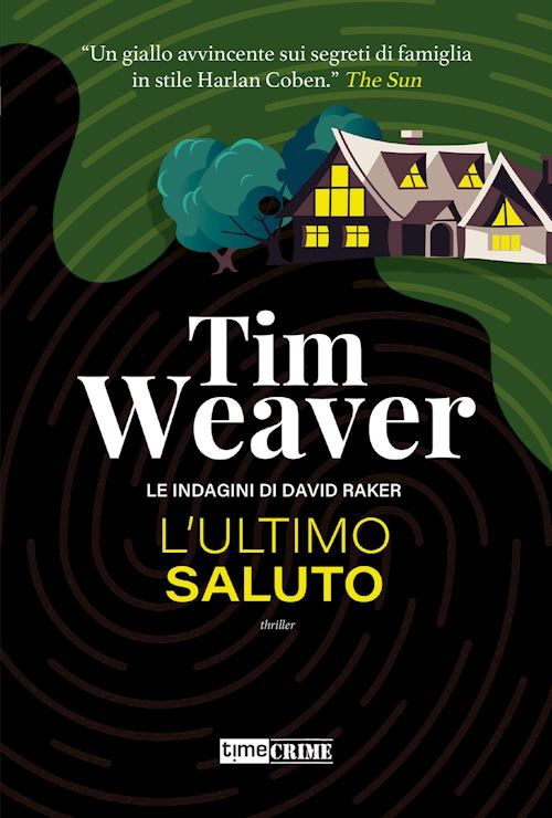 L'ULTIMO SALUTO. LE INDAGINI DI DAVID RAKER . VOL. 12  - WEAVER TIM - Time Crime