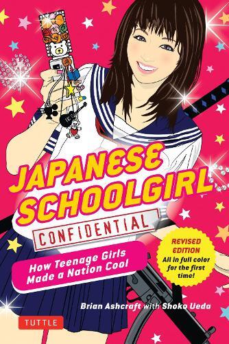 Brian Ashcraft Japanese Schoolgirl Confidential (Tascabile)
