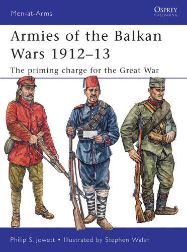 Armies of the Balkan Wars 1912-13: The priming charge for the Great War