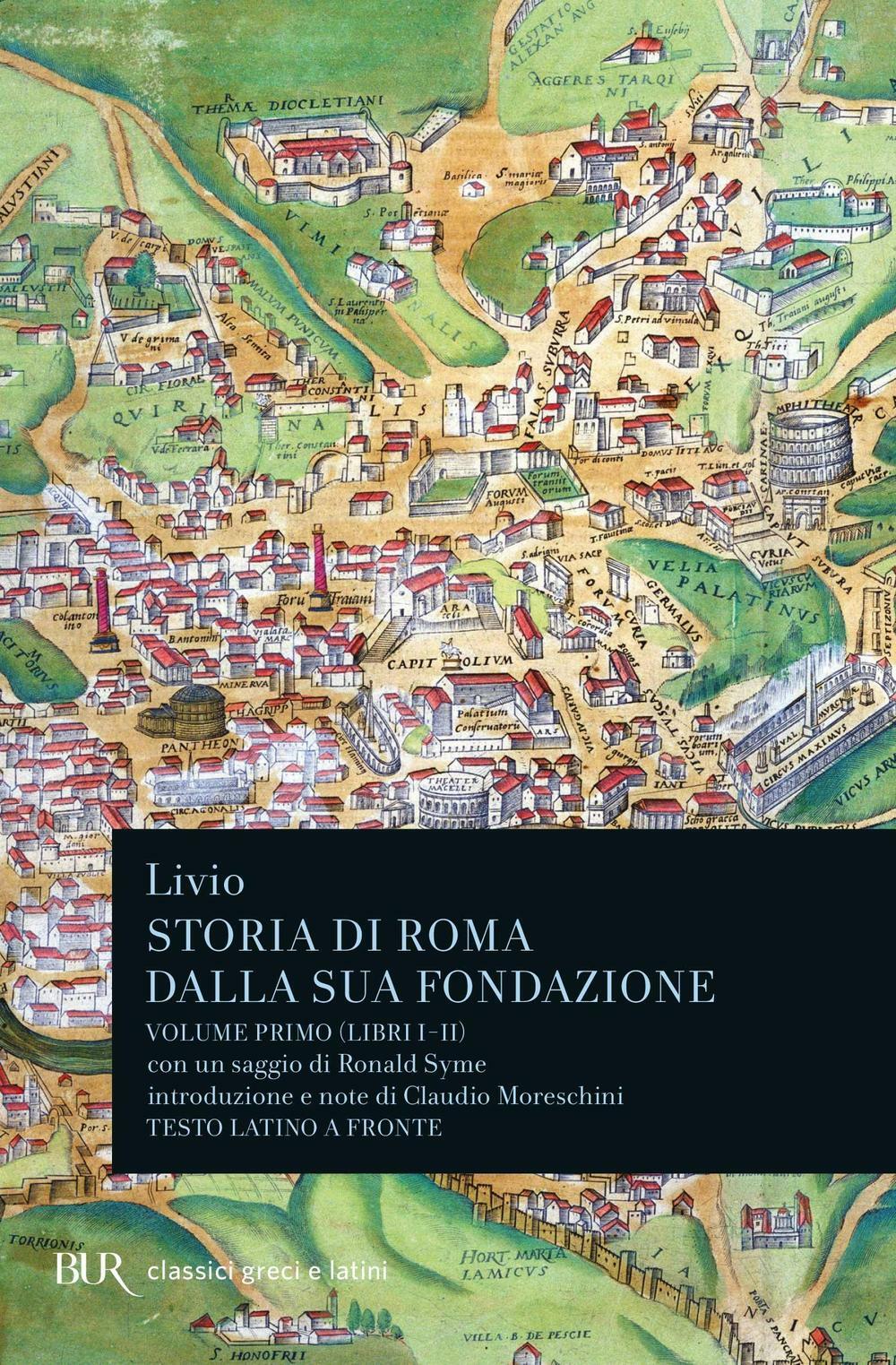 Storia di Roma dalla sua fondazione. Testo latino a fronte. Vol. 1 - Livio Tito