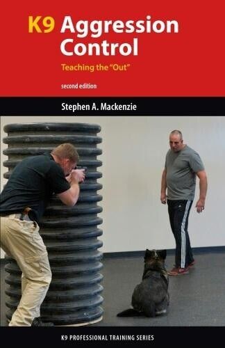 Stephen A. Mackenzie K9 Agression Control: Teaching the "Out" (Tascabile)