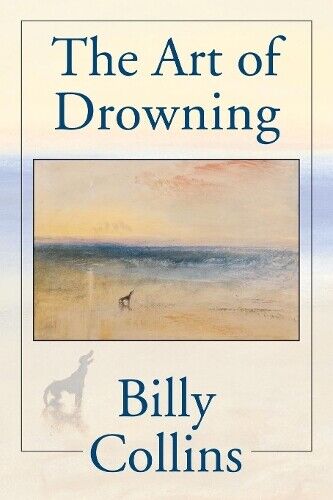 Billy Collins Art Of Drowning, The (Tascabile) Pitt Poetry Series