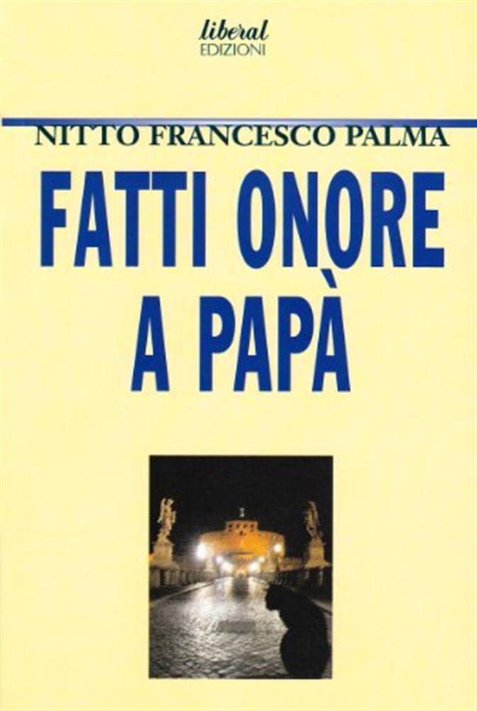 Fatti onore a papà - Palma Nitto F.