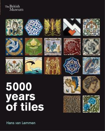 Hans van Lemmen 5000 Years of Tiles (Tascabile)