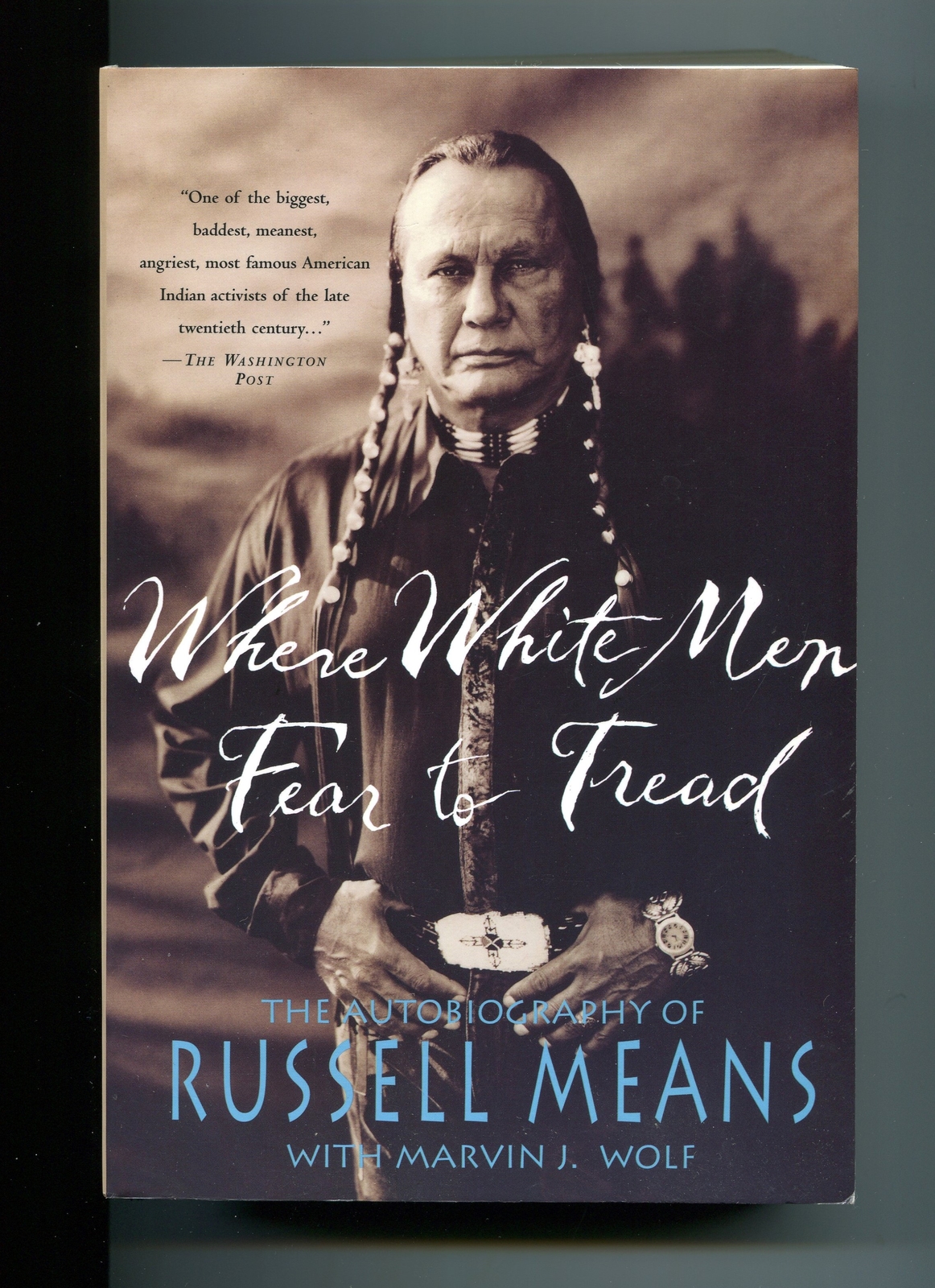 WHERE WHITE MEN FEAR TO TREAD Russell Means Wolf St.Martin's Griffin 1995 Book