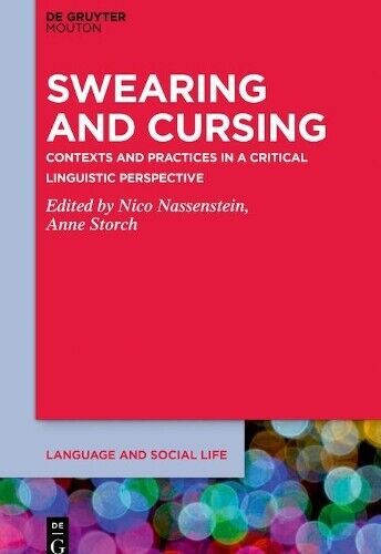 Anne Storch Swearing and Cursing (Tascabile) Language and Social Life [LSL]