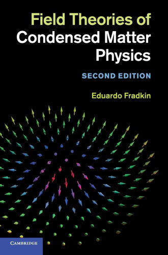 Field Theories of Condensed Matter Physics by Eduardo Fradkin