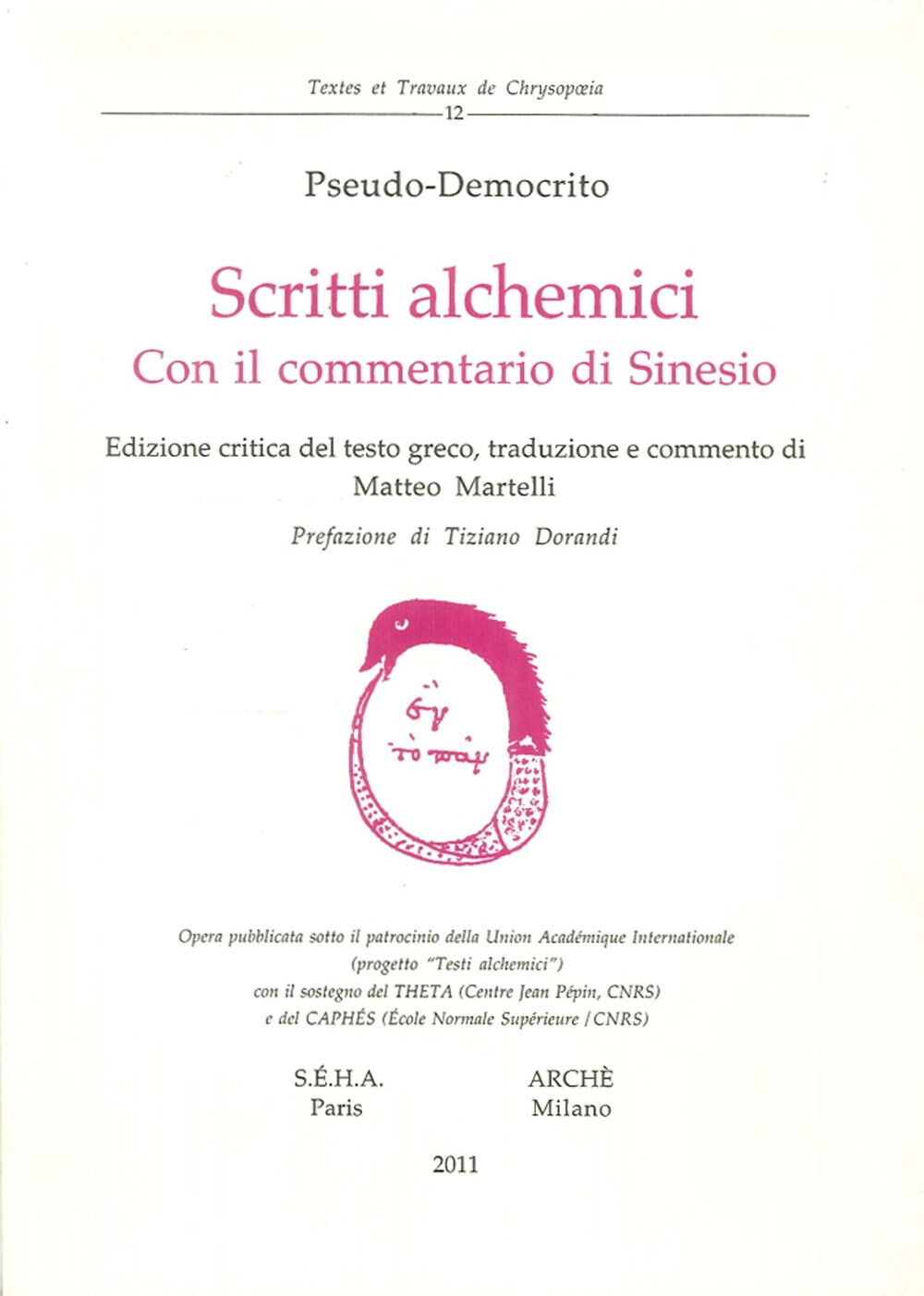 Scritti alchemici. Con il Commentario di Sinesio - Pseudo Democrito
