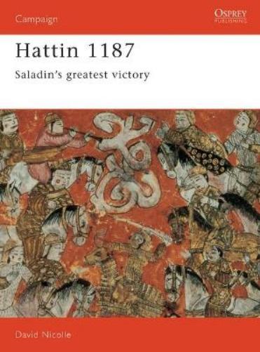 David Nicolle Hattin 1187 (Tascabile) Campaign
