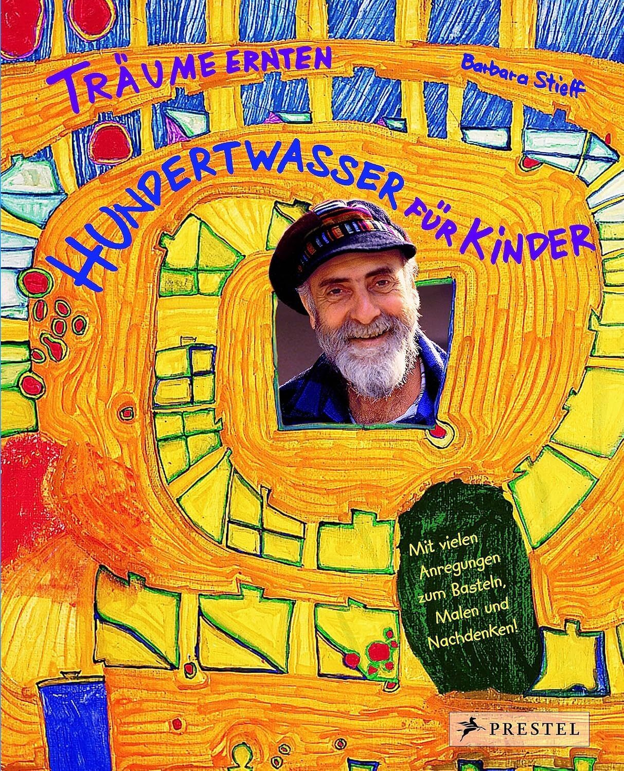 9783791335575 Traume ernten - Hundertwasser fur Kinder /allemand...Maler-Königs