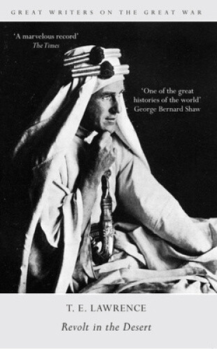 Great Writers on the Great War Revolt in the Desert (Great Writers On The
