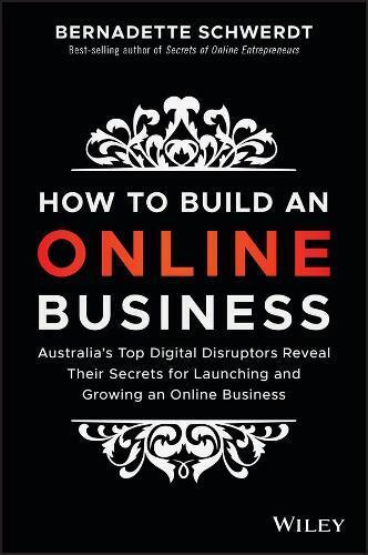 Bernadette Schwerdt How to Build an Online Business (Tascabile)